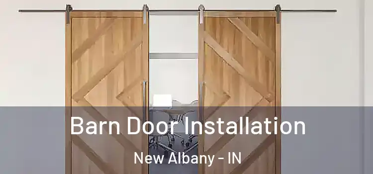 Barn Door Installation New Albany - IN