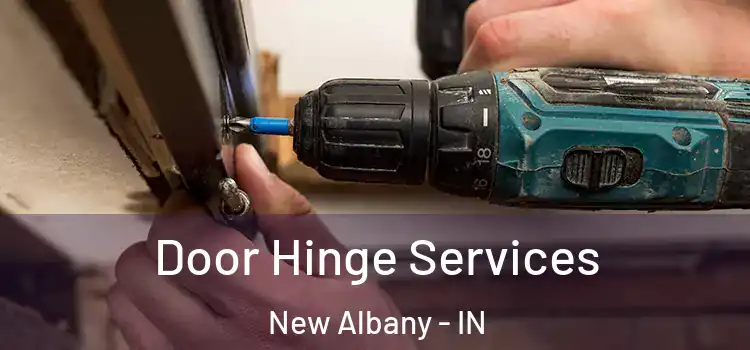 Door Hinge Services New Albany - IN