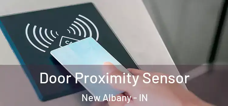  Door Proximity Sensor New Albany - IN