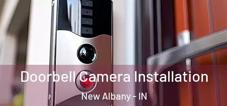  Doorbell Camera Installation New Albany - IN