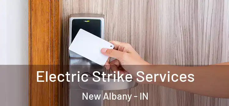 Electric Strike Services New Albany - IN