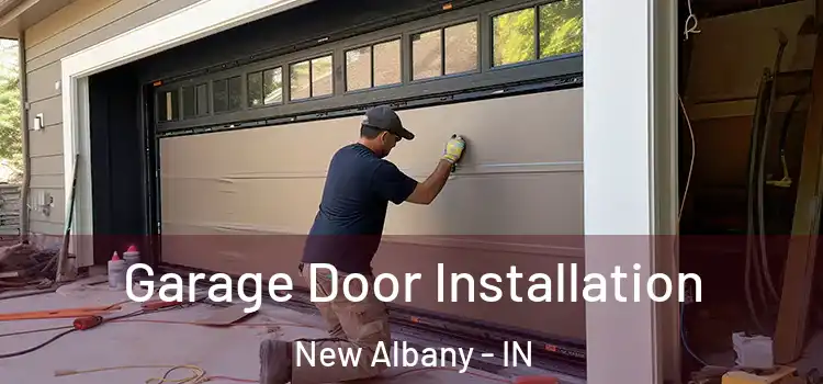  Garage Door Installation New Albany - IN