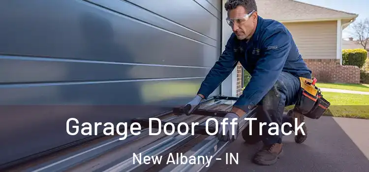  Garage Door Off Track New Albany - IN
