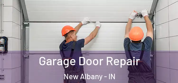  Garage Door Repair New Albany - IN