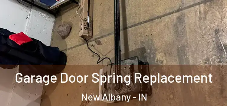  Garage Door Spring Replacement New Albany - IN