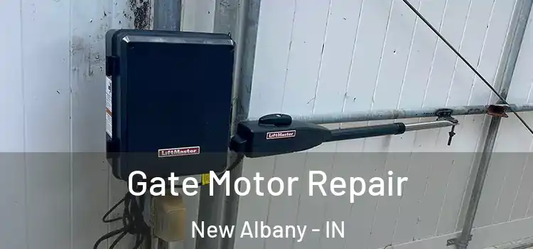  Gate Motor Repair New Albany - IN