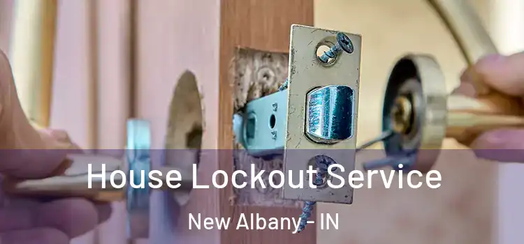  House Lockout Service New Albany - IN