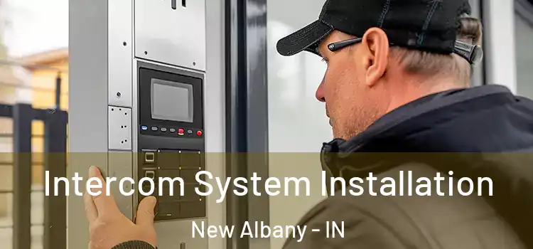 Intercom System Installation New Albany - IN