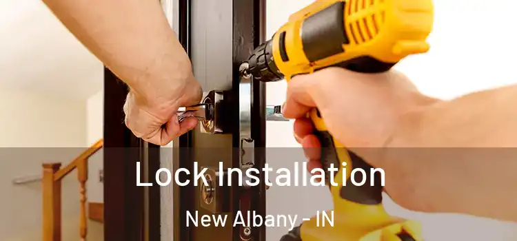 Lock Installation New Albany - IN