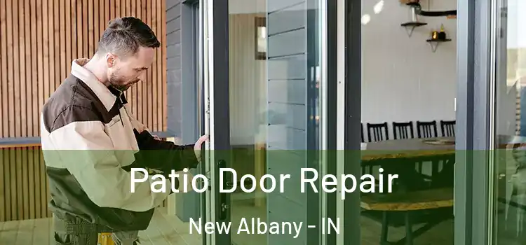 Patio Door Repair New Albany - IN
